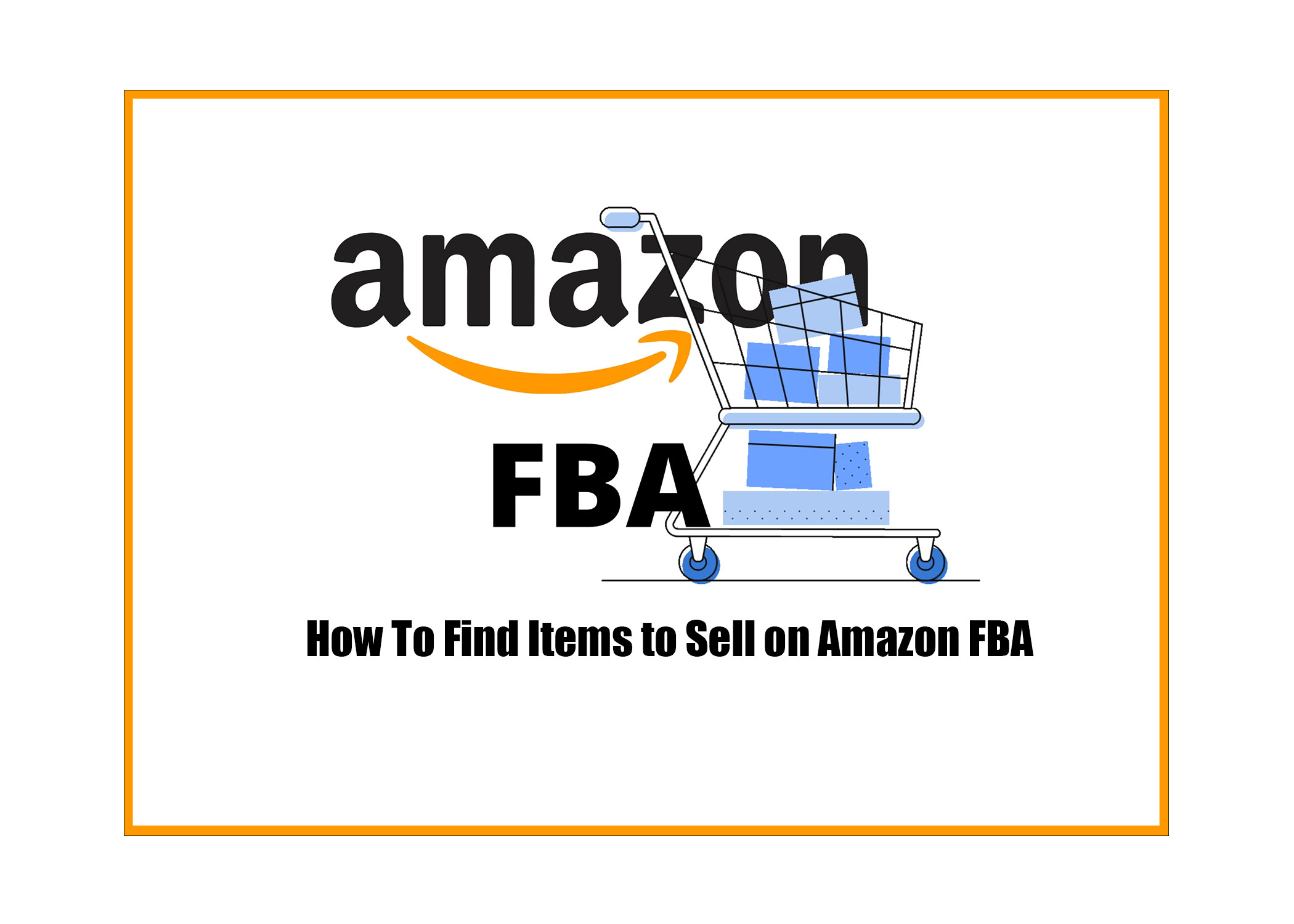 How To Find Items to Sell on Amazon FBA