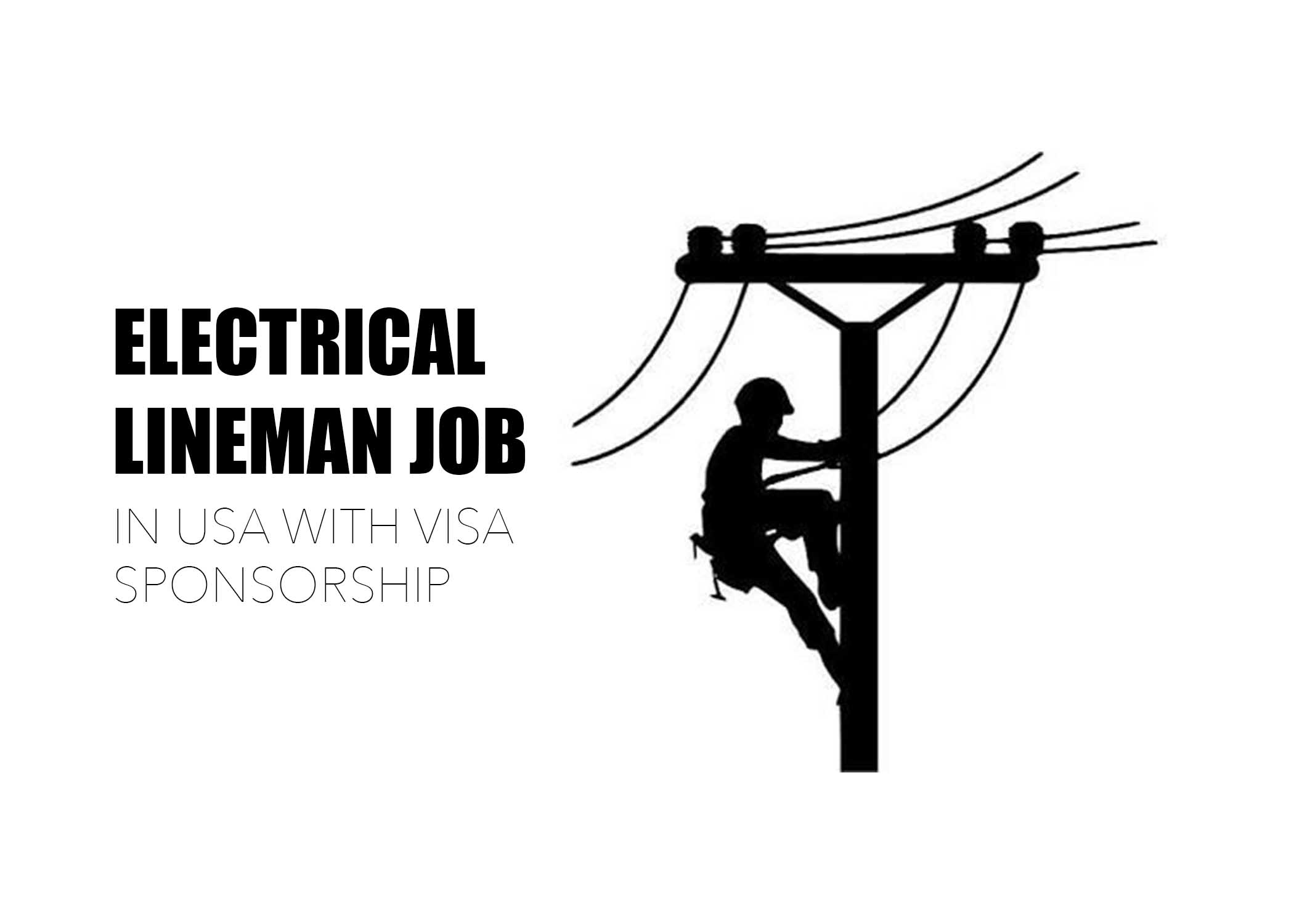 Electrical Lineman Jobs in USA with Visa Sponsorship