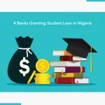 4 Banks Granting Student Loan in Nigeria