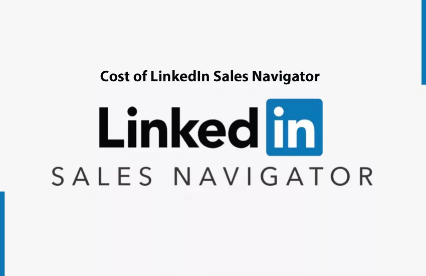 Cost of LinkedIn Sales Navigator
