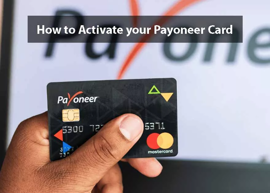 How to Activate your Payoneer Card