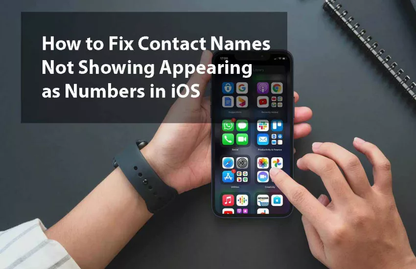 How to Fix Contact Names Not Showing Appearing as Numbers in iOS