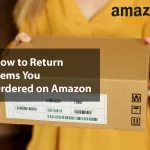 How to Return Items You Ordered on Amazon