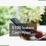 $100 Instant Cash Apps