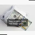 How to Get a Quick 100 Dollar Loan