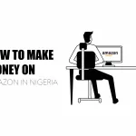 How to Make Money on Amazon in Nigeria