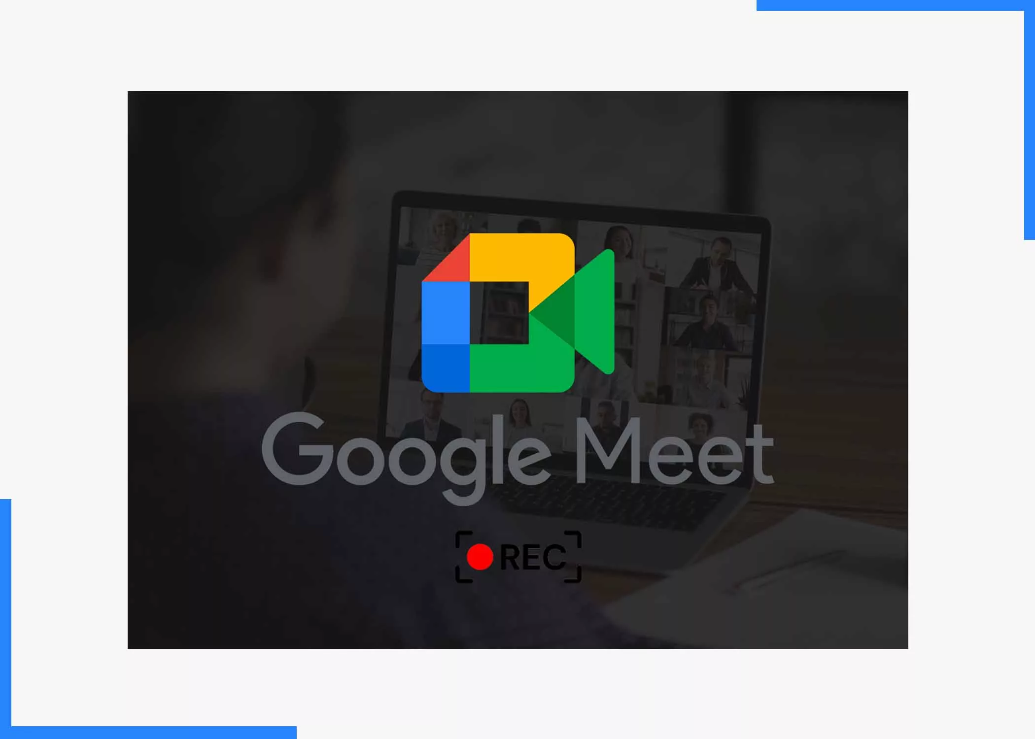 Record Google Meet Meetings 