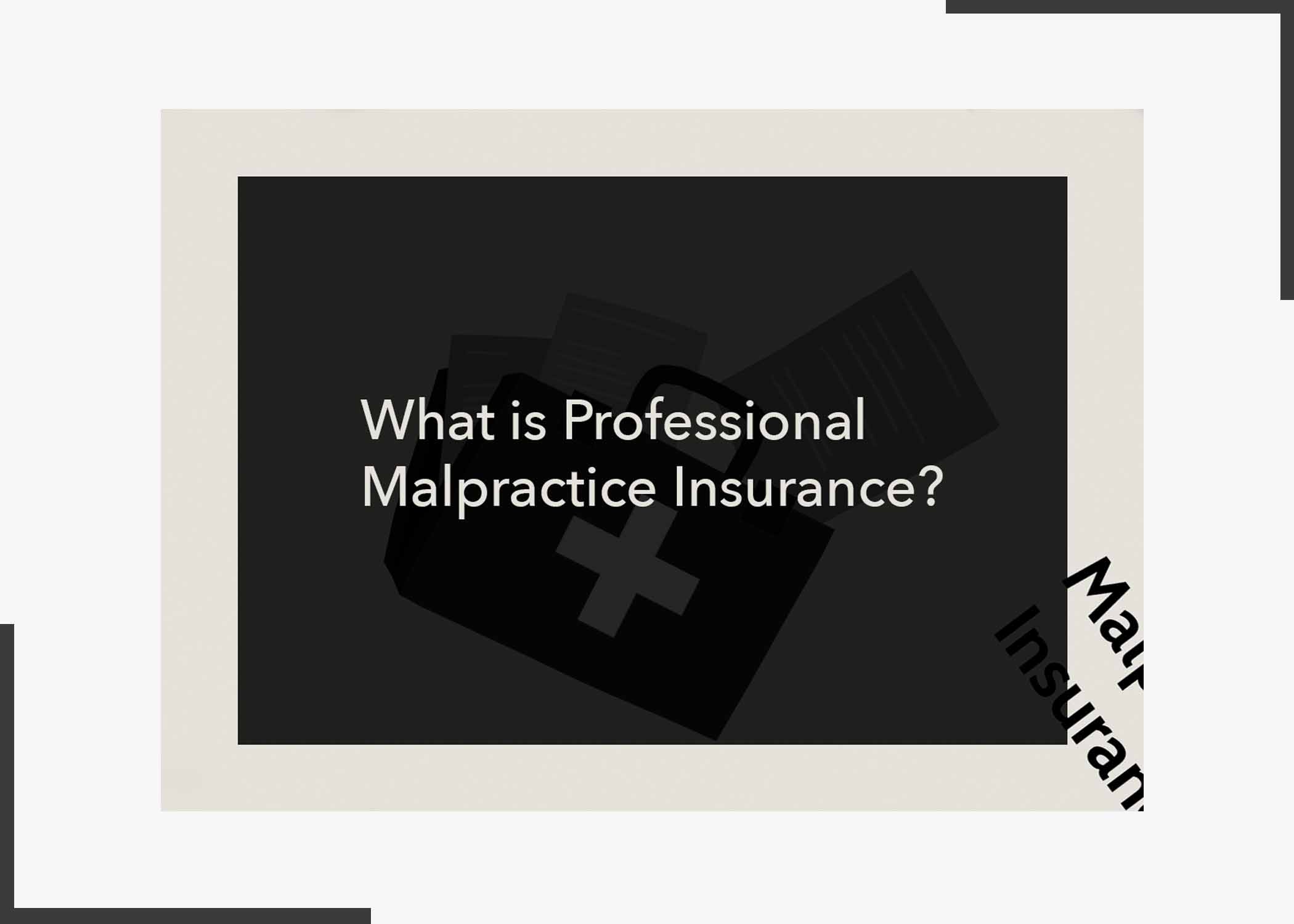 What is Professional Malpractice Insurance?