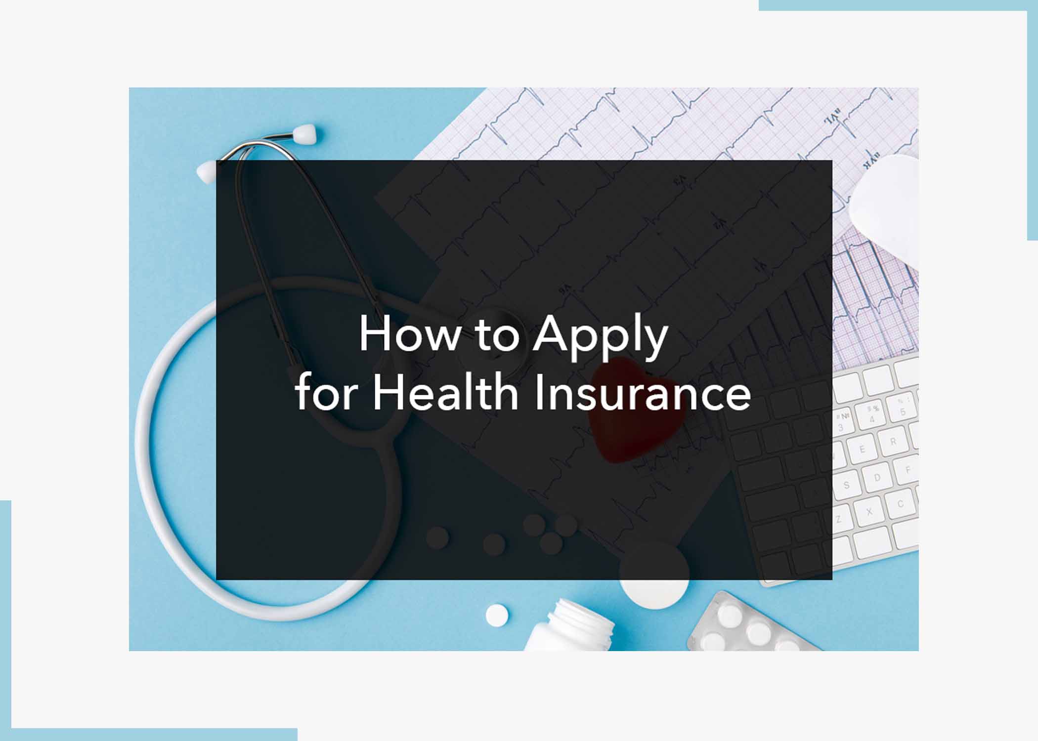 How to Apply for Health Insurance