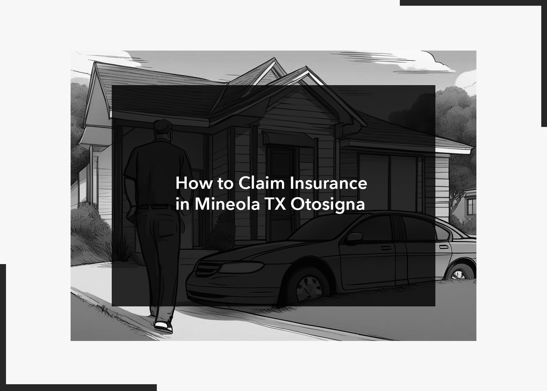 How to Claim Insurance in Mineola TX Otosigna 