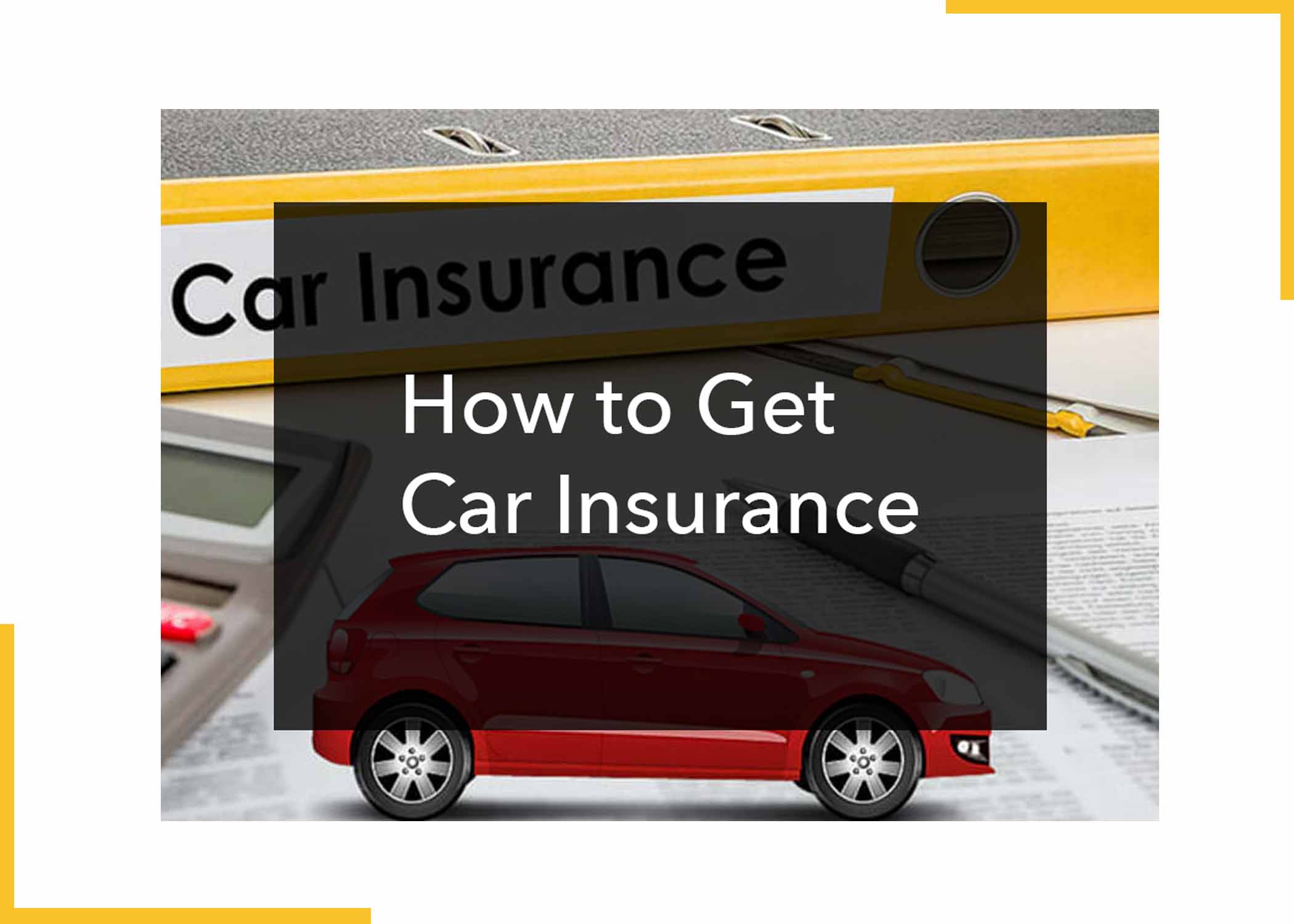 How to Get Car Insurance