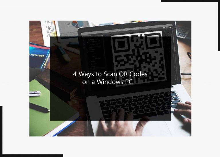 4 Ways to Scan QR Codes on a Windows PC