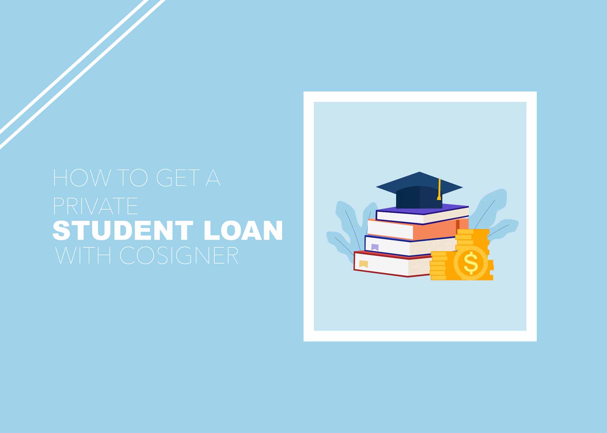 How to Get a Private Student Loan Without Cosigner